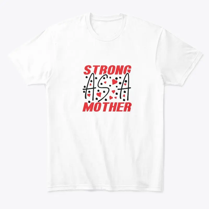 strong as a Mother T-shirt design