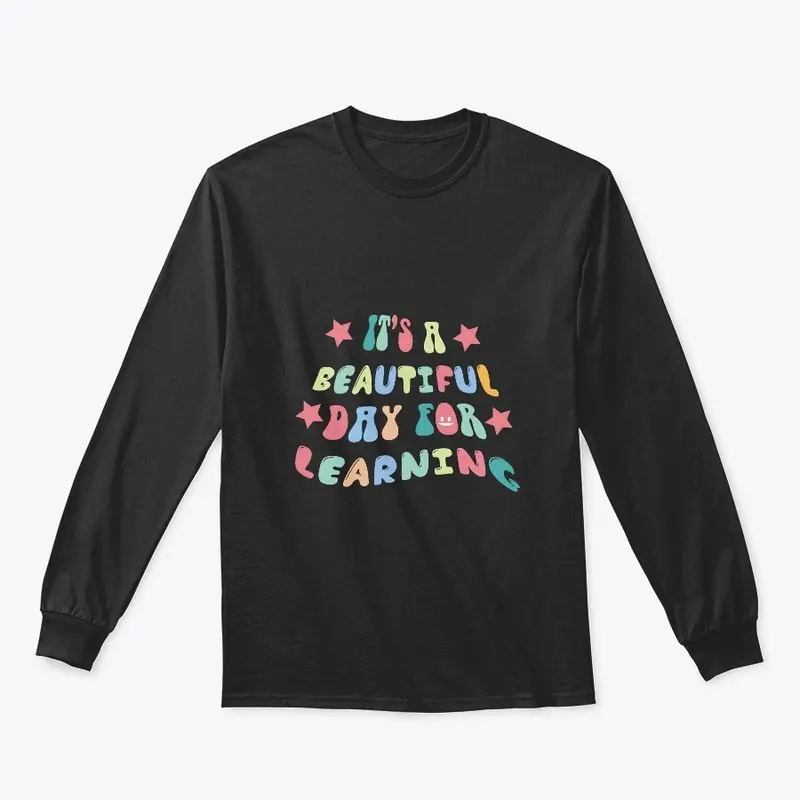 it's beautiful day for learning t shirt 