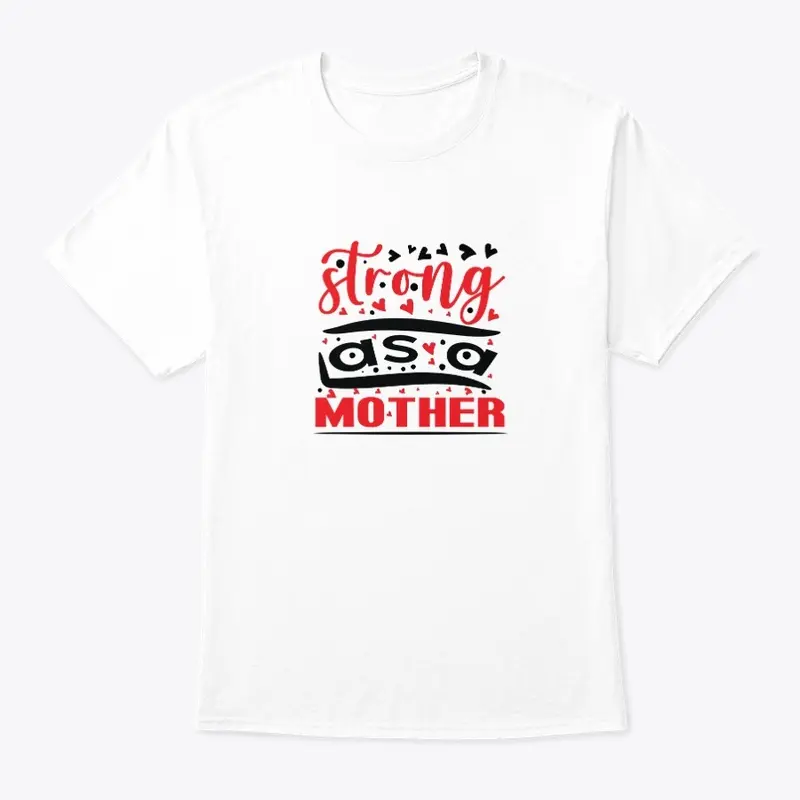 strong as a mother T-shirt design