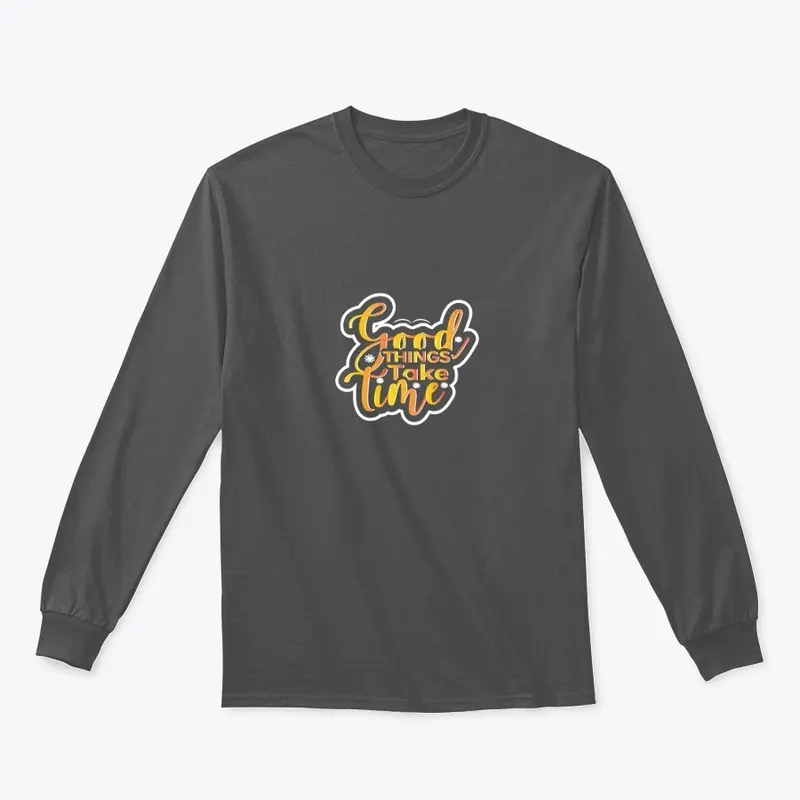 good things tike time t shirt design